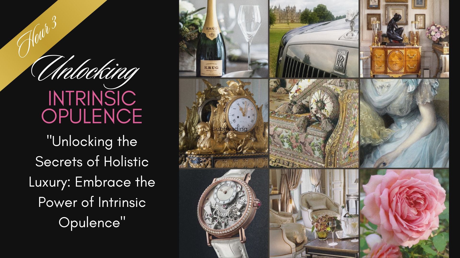 Masterclass - Hour 3 Intrinsic Opulence Luxury Mindset - Unlocking the Secrets of Holistic Luxury - ATLG