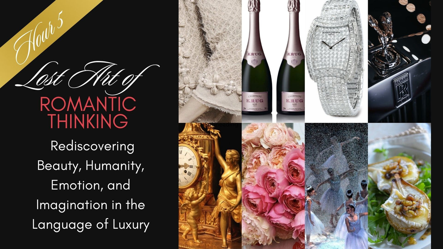 Masterclass - Hour 5 Intrinsic Opulence Luxury Mindset - Romantic Thinking - ATLG